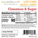 Nutrition label for low carb bagel chips flavored with cinnamon and sugar, detailing serving size, calories, ingredients, and nutritional information, with storage instructions at the bottom.