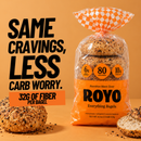 ROYO Everything Bagels with 32g fiber, 6g net carbs, 80 calories and 10g protein.
