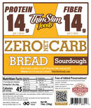 ThinSlim Foods Sourdough Zero Net Carb Bread with 14 grams of protein and 14 grams of fiber per two slices. 45 calories per slice.