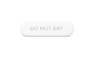 A glowing white sign with the text "DO NOT EAT" is displayed against a subtle gray background, emphasizing a warning against consuming the item.